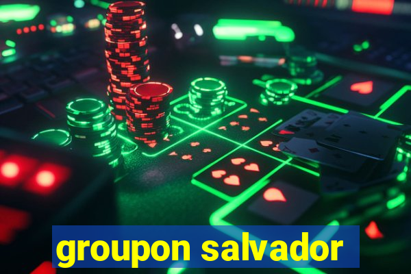 groupon salvador