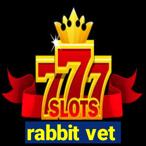 rabbit vet