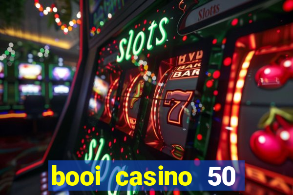 booi casino 50 free spins no deposit