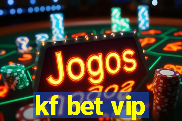 kf bet vip