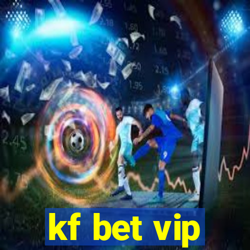 kf bet vip