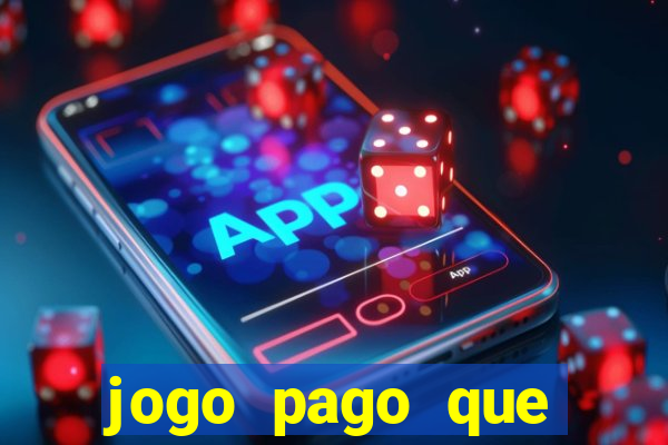 jogo pago que ganha dinheiro