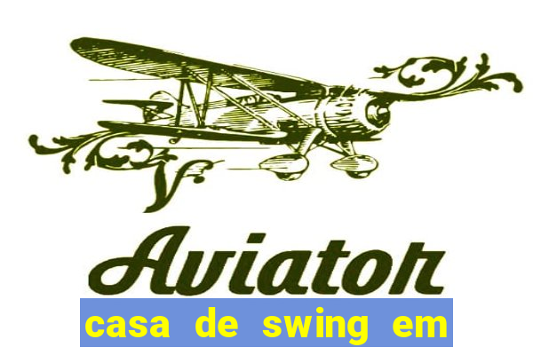 casa de swing em foz do igua莽u