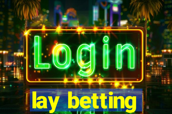 lay betting