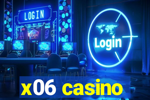 x06 casino