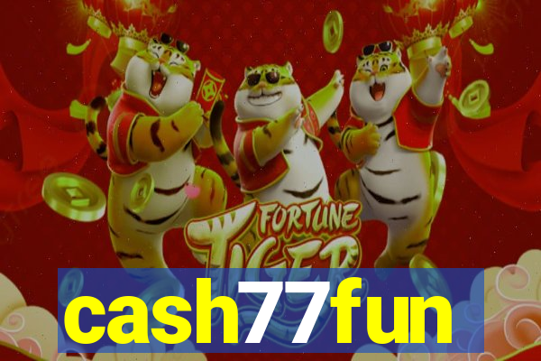 cash77fun