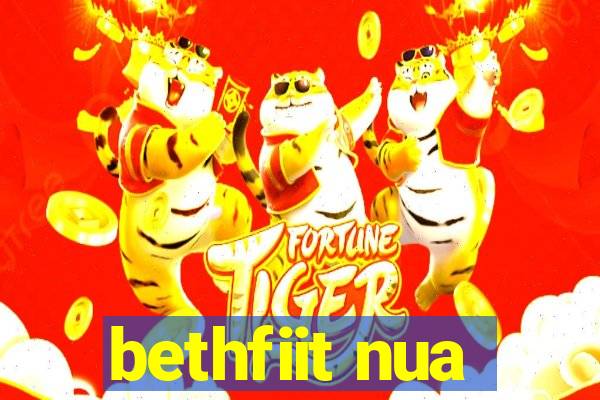 bethfiit nua