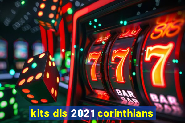 kits dls 2021 corinthians