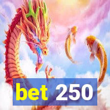 bet 250