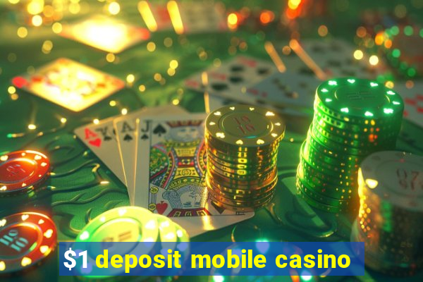 $1 deposit mobile casino