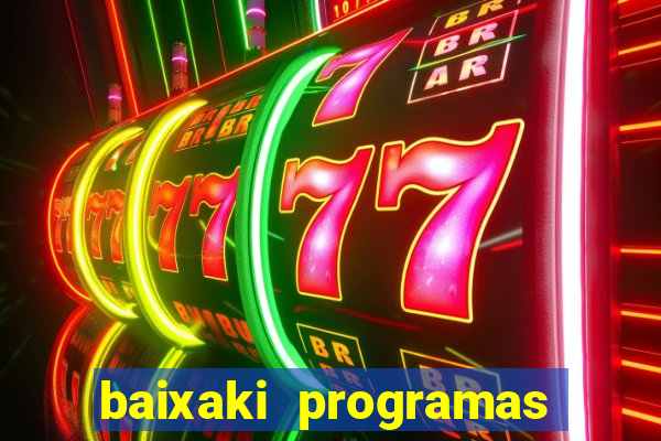 baixaki programas gratis para pc windows 7