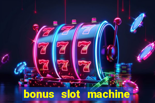 bonus slot machine tipi disponibili