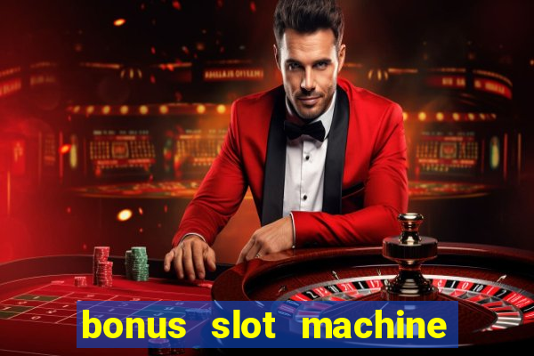 bonus slot machine tipi disponibili