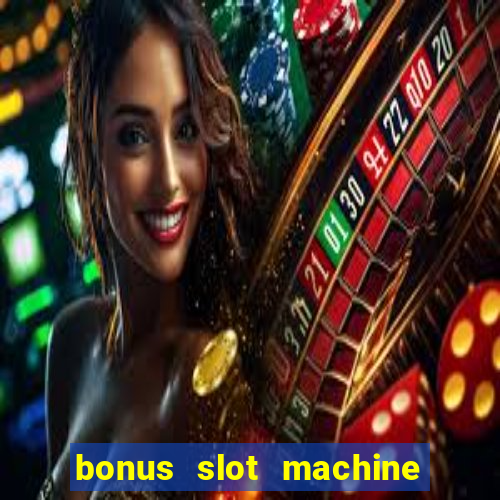 bonus slot machine tipi disponibili