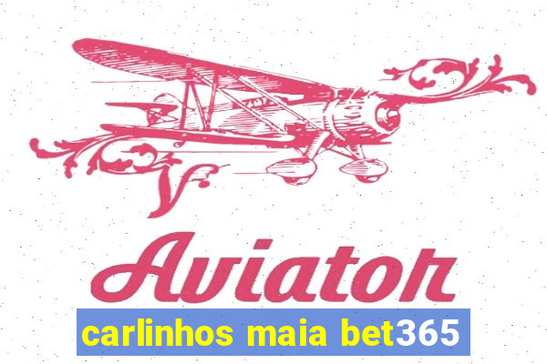 carlinhos maia bet365