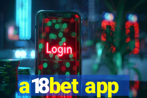 a18bet app