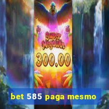 bet 585 paga mesmo