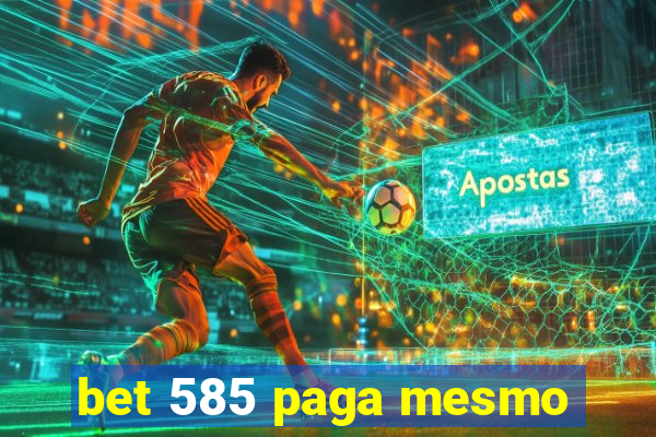 bet 585 paga mesmo