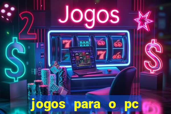 jogos para o pc baixar gratis