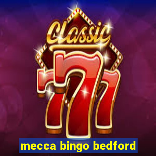 mecca bingo bedford