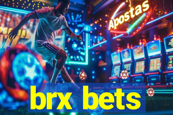 brx bets