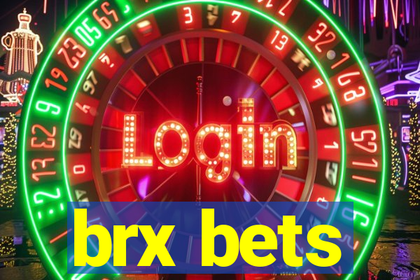 brx bets