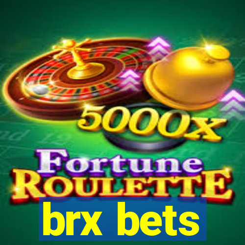 brx bets