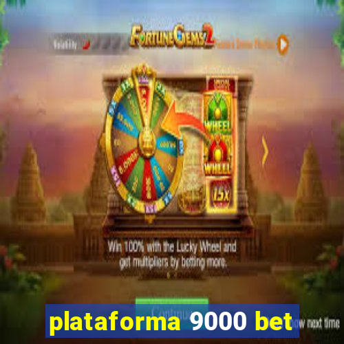 plataforma 9000 bet