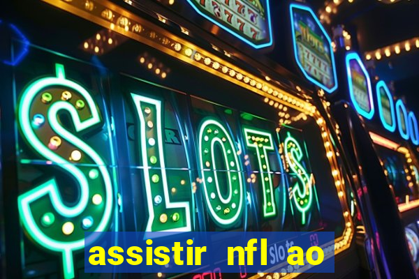 assistir nfl ao vivo multicanais