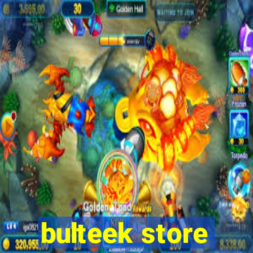 bulteek store