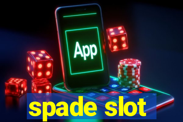 spade slot