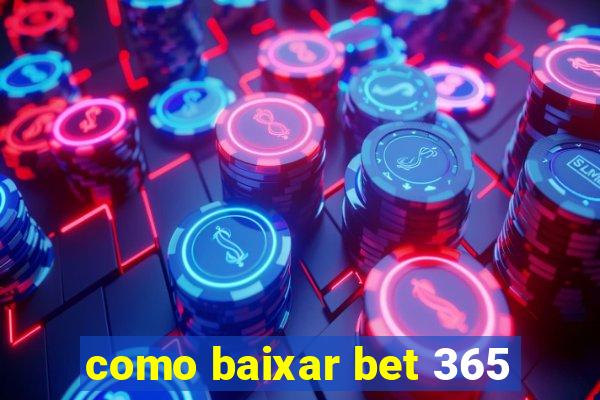 como baixar bet 365