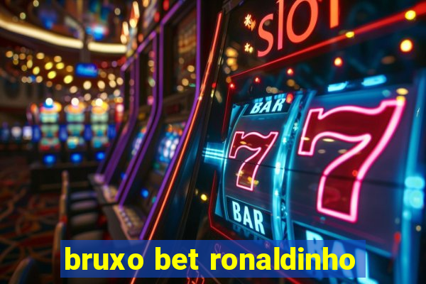 bruxo bet ronaldinho