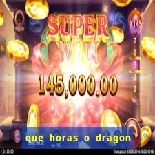 que horas o dragon fortune paga