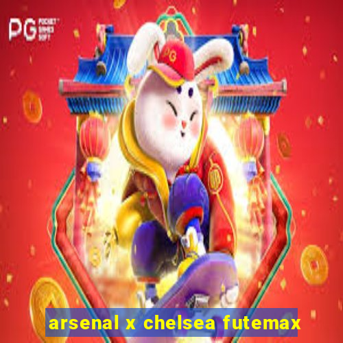 arsenal x chelsea futemax