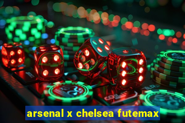 arsenal x chelsea futemax