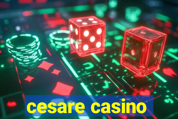 cesare casino