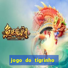 jogo do tigrinho que depositar 1 real