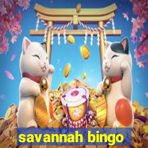 savannah bingo