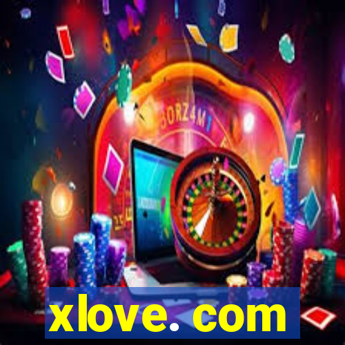 xlove. com