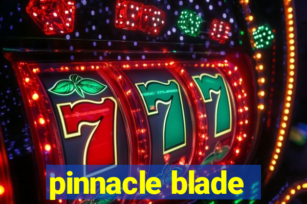 pinnacle blade