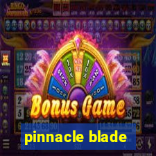 pinnacle blade