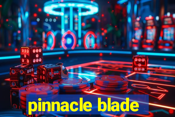 pinnacle blade