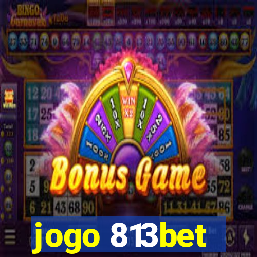 jogo 813bet