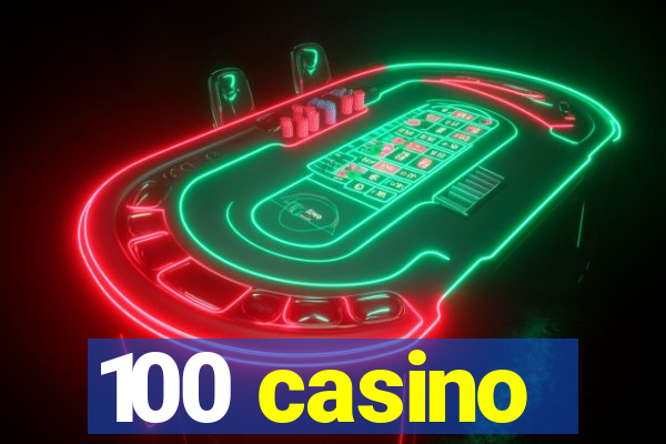 100 casino