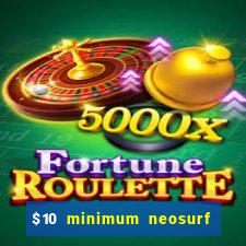 $10 minimum neosurf deposit casino australia