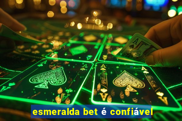 esmeralda bet é confiável