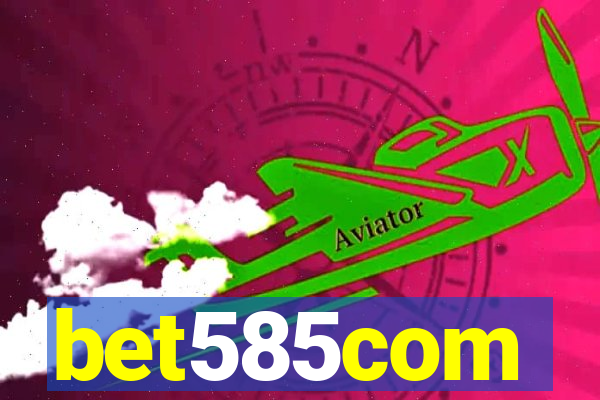 bet585com