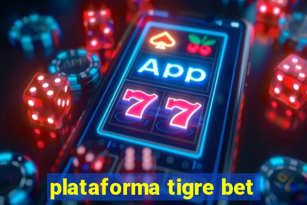 plataforma tigre bet