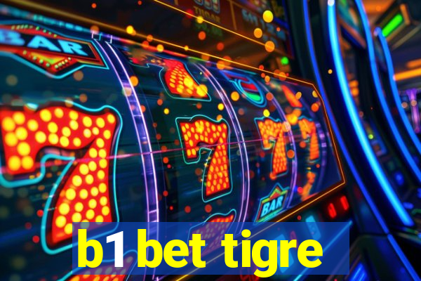 b1 bet tigre